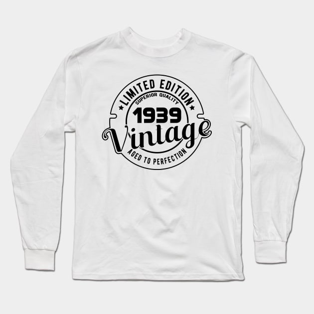 1939 VINTAGE - BIRTHDAY GIFT Long Sleeve T-Shirt by KC Happy Shop